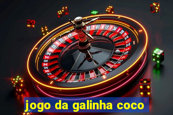 jogo da galinha coco